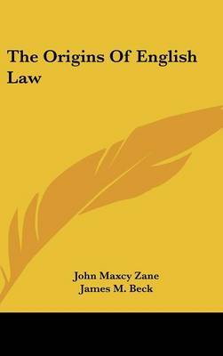The Origins Of English Law by John Maxcy Zane image