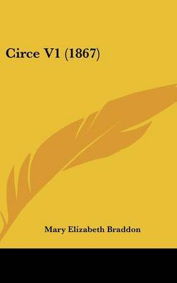 Circe V1 (1867) on Hardback by Mary , Elizabeth Braddon