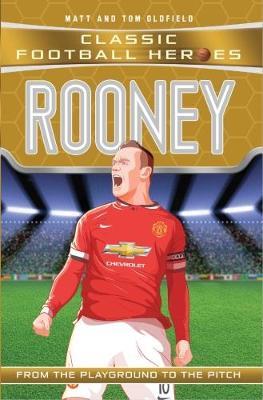 Rooney (Classic Football Heroes) - Collect Them All! by Matt & Tom Oldfield image