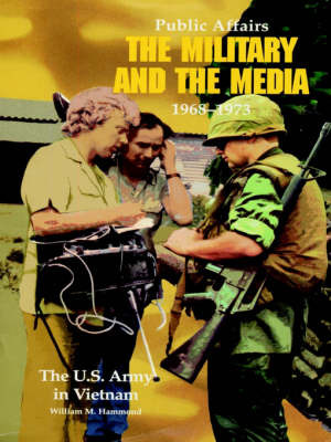Public Affairs: The Military and the Media, 1968-1973 by William M. Hammond image