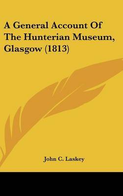 A General Account of the Hunterian Museum, Glasgow (1813) by John C Laskey image