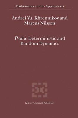 P-adic Deterministic and Random Dynamics by Andrei Y. Khrennikov image