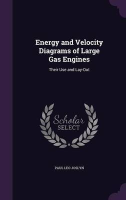 Energy and Velocity Diagrams of Large Gas Engines by Paul Leo Joslyn image