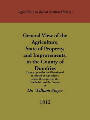 General View of the Agriculture, State of Property, and Improvements, in the County of Dumfries by William Singer image