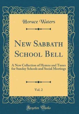 New Sabbath School Bell, Vol. 2 by Horace Waters image