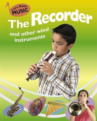 Let's Make Music: On the Recorder and other Wind Instruments on Hardback by Rita Storey