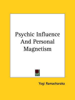 Psychic Influence and Personal Magnetism by Yogi Ramacharaka image