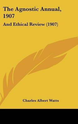 The Agnostic Annual, 1907: And Ethical Review (1907) image