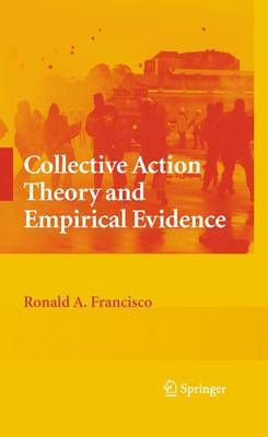 Collective Action Theory and Empirical Evidence on Hardback by Ronald A Francisco