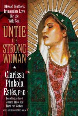 Untie the Strong Woman by Clarissa Pinkola Estes image