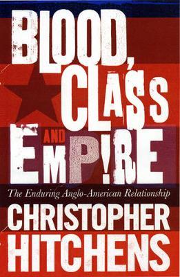 Blood, Class and Empire by Christopher Hitchens image
