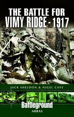 Battle for Vimy Ridge: 1917 by Jack Sheldon