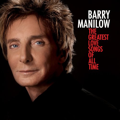 The Greatest Love Songs of All Time by Barry Manilow image