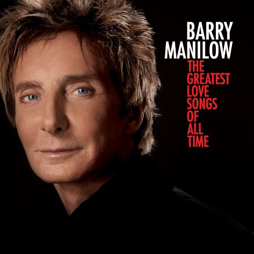 The Greatest Love Songs of All Time on CD by Barry Manilow