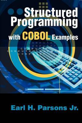 Structured Programming with COBOL Examples by Earl H Parsons image