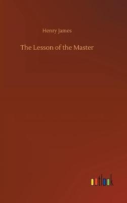 The Lesson of the Master by Henry James image