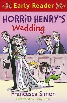 Horrid Henry Early Reader: Horrid Henry's Wedding by Francesca Simon image