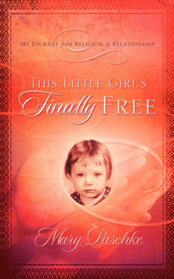 This Little Girl's Finally Free on Paperback by Mary Paschke