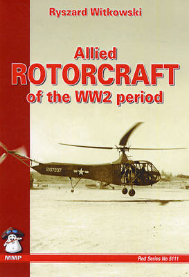 Allied Rotorcraft of the WW2 Period by Ryszard Witkowski image