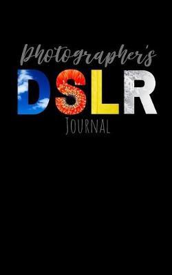 Photographers DSLR Journal by Creative Captures Press