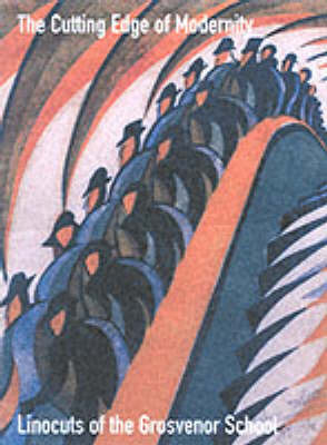 The Cutting Edge of Modernity: Linocuts of the Grosvenor School by Gordon Samuel image