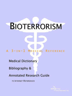 Bioterrorism - A Medical Dictionary, Bibliography, and Annotated Research Guide to Internet References image