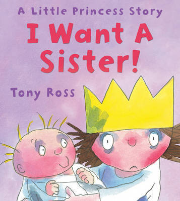 I Want a Sister! by Tony Ross image