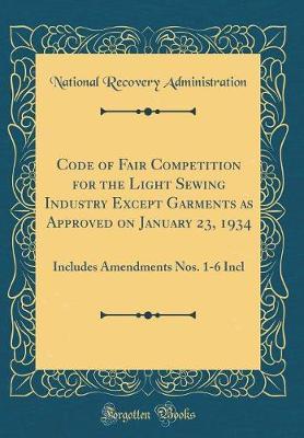 Code of Fair Competition for the Light Sewing Industry Except Garments as Approved on January 23, 1934 by National Recovery Administration image