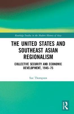 The United States and Southeast Asian Regionalism by Sue Thompson image