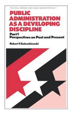 The The Public Administration as a Developing Discipline: Part 1 by Robert T Golembiewski image