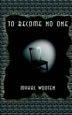 To Become No One: Finding Myself on Paperback by Mykal Wooten