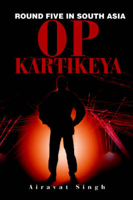 Op Kartikeya: Round Five in South Asia by Airavat Singh image
