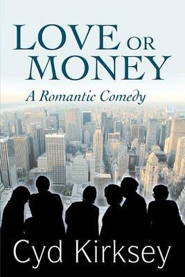 Love or Money: A Romantic Comedy by Cyd Kirksey image