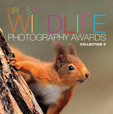 British Wildlife Photography Awards: Collection 3 on Hardback by AA Publishing