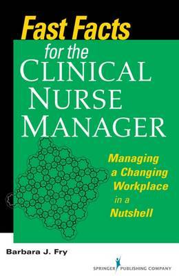 Fast Facts for the Clinical Nurse Manager by Barbara Farquharson Fry image