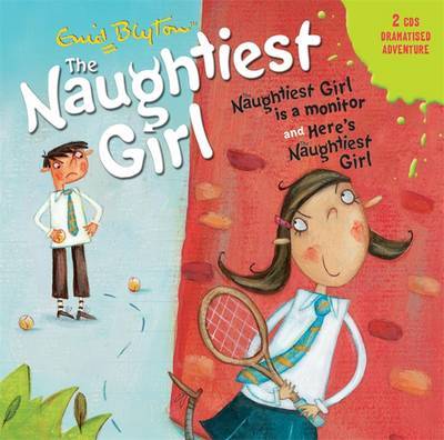Naughtiest Girl is a Monitor: AND Here is the Naughtiest Girl by Enid Blyton image