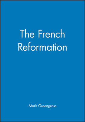 The French Reformation by Mark Greengrass image