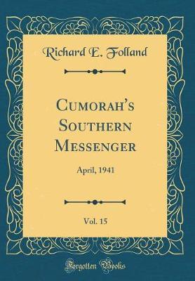 Cumorah's Southern Messenger, Vol. 15 by Richard E Folland image