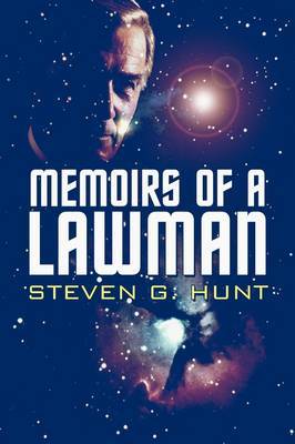 Memoirs of a Lawman by Steven G. Hunt image