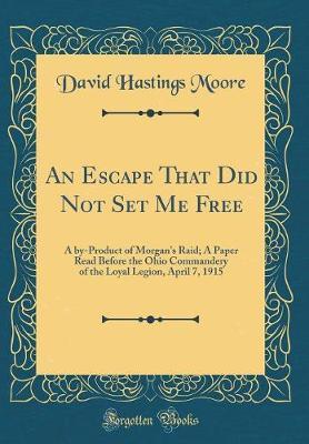 An Escape That Did Not Set Me Free by David Hastings Moore image