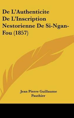 de L'Authenticite de L'Inscription Nestorienne de Si-Ngan-Fou (1857) by Jean Pierre Guillaume Pauthier image