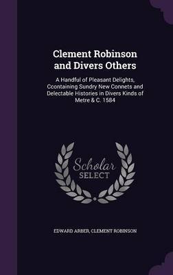 Clement Robinson and Divers Others by Edward Arber image