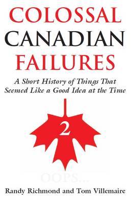 Colossal Canadian Failures 2 by Randy Richmond image