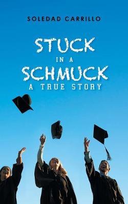 Stuck in a Schmuck by Soledad Carrillo image