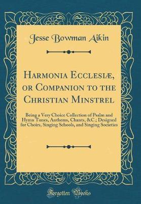 Harmonia Ecclesiae, or Companion to the Christian Minstrel by Jesse Bowman Aikin image