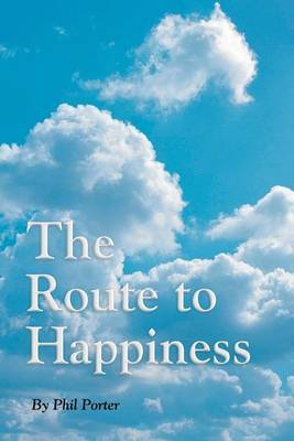 The Route to Happiness by Phil Porter image