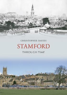 Stamford Through Time by Christopher Davies image
