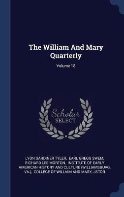 The William and Mary Quarterly; Volume 18 by Lyon Gardiner Tyler image