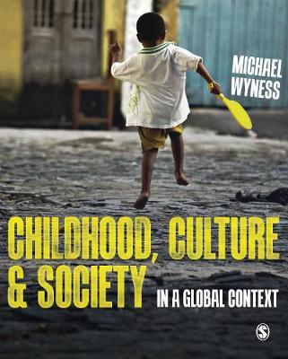 Childhood, Culture and Society by Michael Wyness image