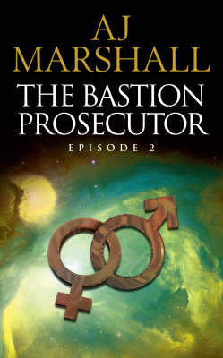 The Bastion Prosecutor: Episode 2 by A.J. Marshall image